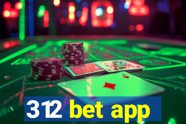 312 bet app